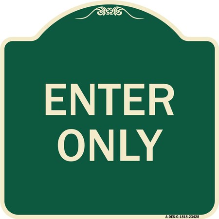 Signmission Parking Lot Enter Only Heavy-Gauge Aluminum Architectural Sign, 18" x 18", G-1818-23428 A-DES-G-1818-23428